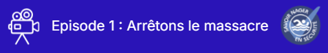 Episode 1 : arrêtons le massacre
