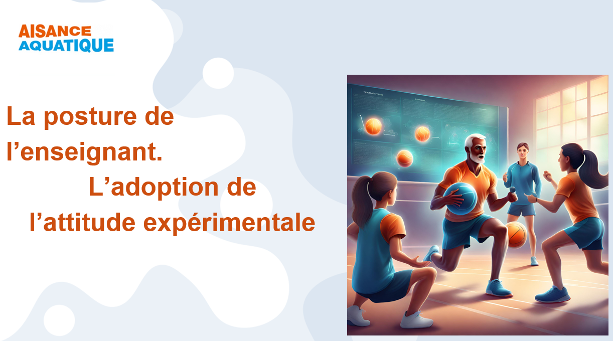 la posture de l'enseignant , adoption de l'attitude expérimentale